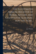 The Illustrated Annual Register of Rural Affairs and Cultivator Almanac for the Year ..; 1856