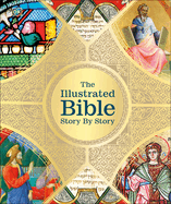 The Illustrated Bible: Story by Story