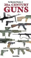 The illustrated directory of 20th century guns