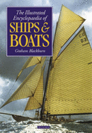 The Illustrated Encyclopaedia of Ships and Boats - Blackburn, Graham