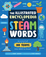 The Illustrated Encyclopedia of Steam Words: An A to Z of 100 Terms Kids Need to Know!
