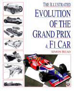 The Illustrated Evolution of the Grand Prix F1 Car the First 100yrs - Reade, Simon, and Read, Simon
