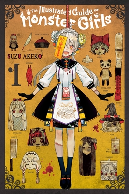 The Illustrated Guide to Monster Girls, Vol. 1: Volume 1 - Akeko, Suzu, and Eckerman, Alexis, and Cash, Jan (Translated by)