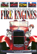 The Illustrated History of Fire Engines - Ryan, Keith