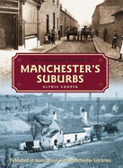 The Illustrated History of Manchester's Suburbs