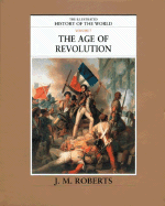 The Illustrated History of the World: Volume 7: The Age of Revolution