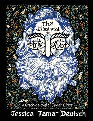 The Illustrated Pirkei Avot: A Graphic Novel of Jewish Ethics - Deutsch, Jessica Tamar