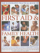 The Illustrated Practical Book of First Aid & Family Health