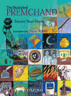 The Illustrated Premchand: Selected Short Stories - Premchand, Munshi, and Rubin, David