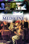 The Illustrated Timeline of Medicine - Davies, Gill