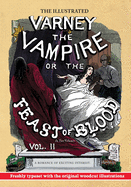 The Illustrated Varney the Vampire; or, The Feast of Blood - In Two Volumes - Volume II: A Romance of Exciting Interest - Original Title: Varney the Vampyre