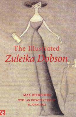 The Illustrated Zuleika Dobson - Beerbohm, Max, Sir