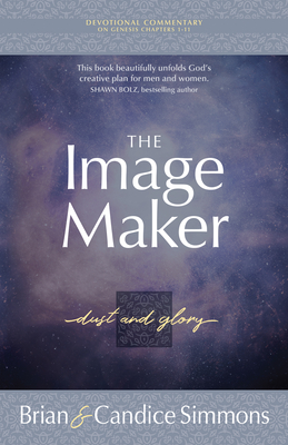 The Image Maker: Dust and Glory - Simmons, Brian, and Simmons, Candice