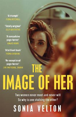 The Image of Her: The perfect bookclub read you'll want to discuss with everyone you know - Velton, Sonia