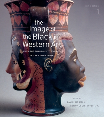 The Image of the Black in Western Art, Volume I: From the Pharaohs to the Fall of the Roman Empire - Bindman, David (Editor), and Gates, Henry Louis, Jr. (Editor), and Dalton, Karen C C