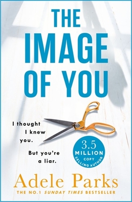 The Image of You: I thought I knew you. But you're a LIAR. - Parks, Adele