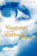 The Imagicators and the Wind Between the Worlds