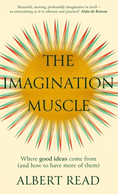 The Imagination Muscle - Read, Albert