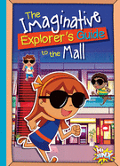 The Imaginative Explorer's Guide to the Mall