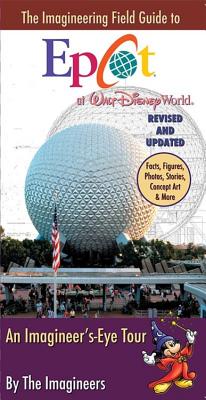 The Imagineering Field Guide to EPCOT at Walt Disney World: An Imagineer's-Eye Tour - Wright, Alex