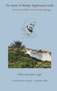 The Imam Muhajir Supplication Guide: Echoed by Habib Umar bin Hafiz