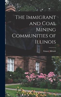 The Immigrant and Coal Mining Communities of Illinois - Abbott, Grace