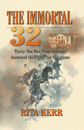 The Immortal 32: Thirty-Two Men from Gonzales Answered the Plea from the Alamo