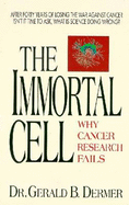 The Immortal Cell: Why Cancer Research Fails