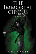 The Immortal Circus: Final ACT