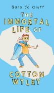 The Immortal Life of Cotton Wyley