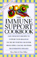 The Immune Support Cookbook: Easy Delicious Recipes to Support Your Health If You're HIV... - Miller, Chris, and Hale, Mary