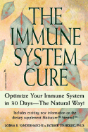 The Immune System Cure: Optimize Your Immune System in 30 Days-The Natural Way!