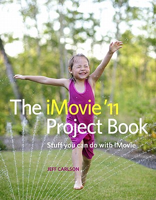 The iMovie '11 Project Book - Carlson, Jeff