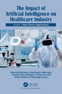 The Impact of Artificial Intelligence on Healthcare Industry: Volume 1: Non-Clinical Applications