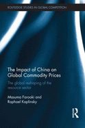 The Impact of China on Global Commodity Prices: The Disruption of the World's Resource Sector