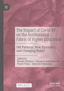 The Impact of Covid-19 on the Institutional Fabric of Higher Education: Old Patterns, New Dynamics, and Changing Rules?