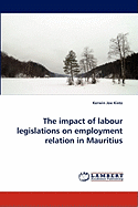 The Impact of Labour Legislations on Employment Relation in Mauritius