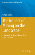 The Impact of Mining on the Landscape: A Study of the Upper Silesian Coal Basin in Poland