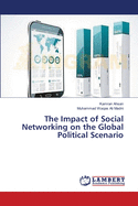 The Impact of Social Networking on the Global Political Scenario