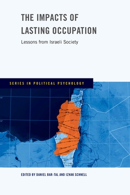 The Impacts of Lasting Occupation - Bar-Tal, Daniel (Editor), and Schnell, Izhak (Editor)