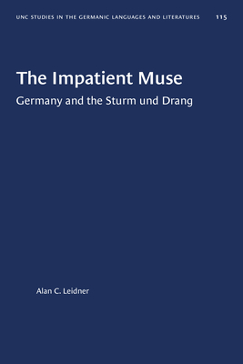 The Impatient Muse: Germany and the Sturm Und Drang - Leidner, Alan C