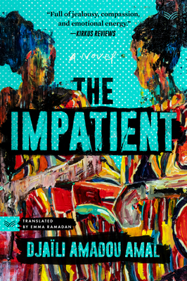 The Impatient - Amal, Djaili Amadou, and Ramadan, Emma (Translated by)