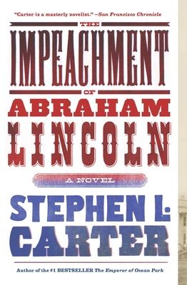 The Impeachment of Abraham Lincoln - Carter, Stephen L