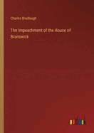 The Impeachment of the House of Brunswick