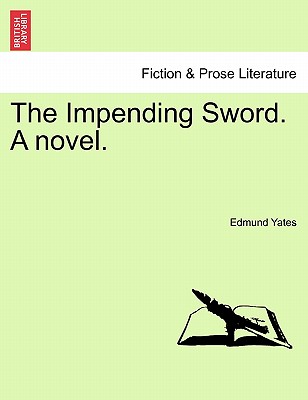 The Impending Sword. a Novel. - Yates, Edmund