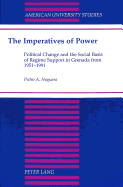 The Imperatives of Power: Political Change and the Social Basis of Regime Support in Grenada from 1951-1991 - Noguera, Pedro, Dr.