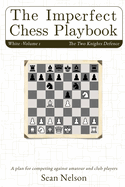 The Imperfect Chess Playbook Volume 1