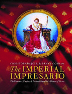 The Imperial Impresario: The Treasures, Trophies & Trivia of Napolon's Theatre of Power