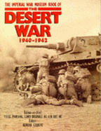 The Imperial War Museum Book of the Desert War - Gilbert, Adrian D. (Editor)