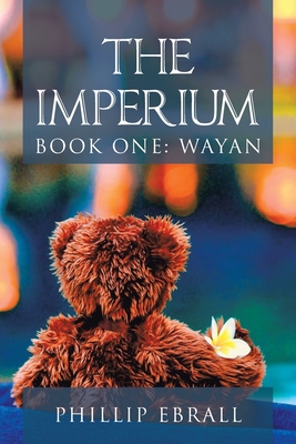 The Imperium: Book One: Wayan - Ebrall, Phillip